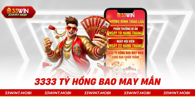 3333 tỷ hồng bao may mắn