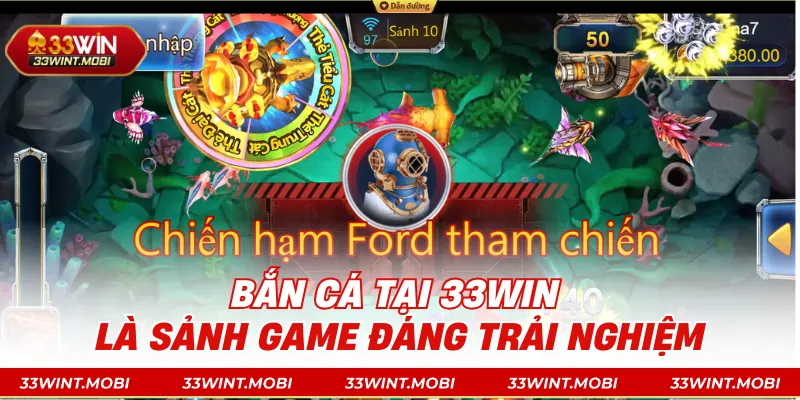 Bắn cá tại 33win là sảnh game đáng trải nghiệm